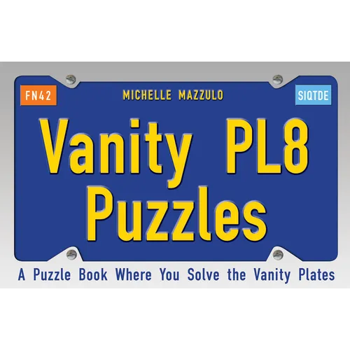 Vanity Pl8 Puzzles: A Puzzle Book Where You Solve the Vanity Plates - Paperback