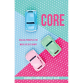 Core: Biblical Principles for When Life Gets Bumpy - Paperback