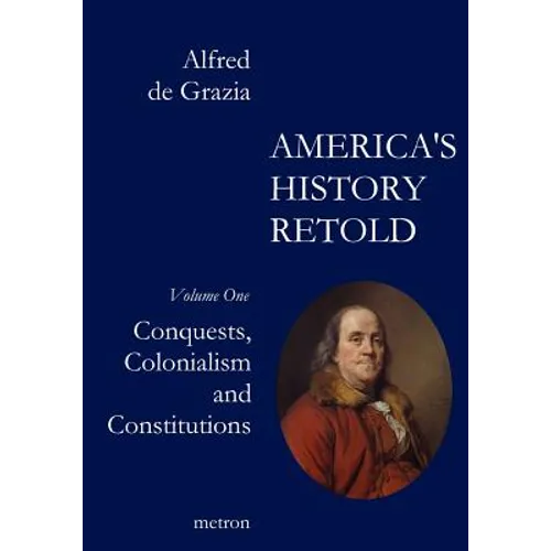 America's History Retold Conquest, Colonialism and Constitutions