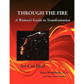 Through The Fire - A Woman's Guide To Transformation - Paperback