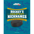 Hockey's Greatest Nicknames: The Great One, Super Mario, Sid the Kid, and More! - Paperback