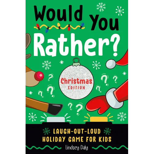 Would You Rather? Christmas Edition: Laugh-Out-Loud Holiday Game for Kids - Paperback