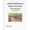 Austro-Hungarian Naval Aviation K.u.K Seeflieger A Pictorial History