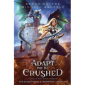 Adapt or be Crushed - Paperback