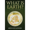 What is Earth?: A Flat Earth Book - Paperback