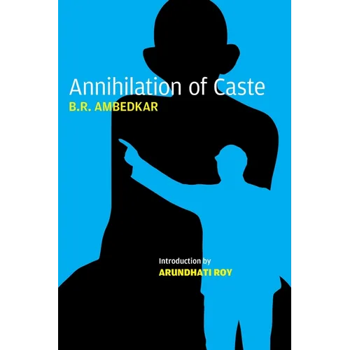 Annihilation of Caste: The Annotated Critical Edition - Paperback