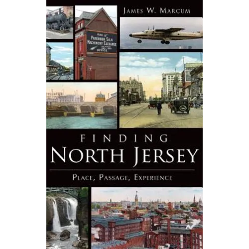Finding North Jersey: Place, Passage, Experience