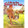 Life in the Great Ice Age - Hardcover