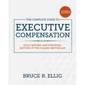 The Complete Guide to Executive Compensation, Fourth Edition - Hardcover