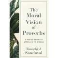 Moral Vision of Proverbs - Hardcover