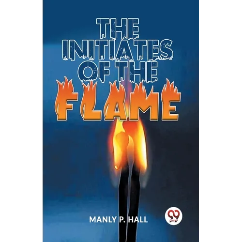 The Initiates Of The Flame - Paperback
