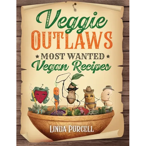 Veggie OUTLAWS: Most Wanted Vegan Recipes - Paperback