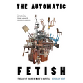 The Automatic Fetish: The Law of Value in Marx's Capital - Paperback