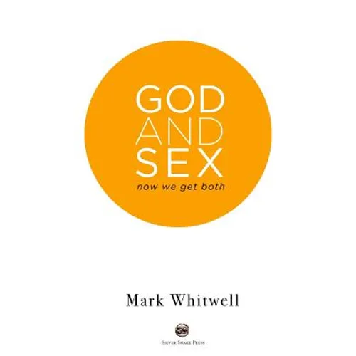 God and Sex: Now We Get Both - Paperback