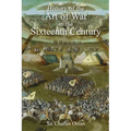 Sir Charles Oman's The History of the Art of War in the Sixteenth Century