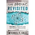 The Zodiac Revisited: Analysis and Fact-Based Speculation - Hardcover