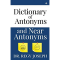 Dictionary of Antonyms and Near Antonyms - Paperback