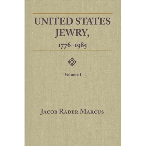 United States Jewry, 1776-1985: Volume 1 - Paperback