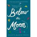 Below the Moon: The 8th Island Trilogy, Book 2, a Novel - Paperback