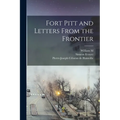 Fort Pitt and Letters From the Frontier