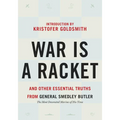 War Is a Racket: And Other Essential Truths from General Smedley Butler
