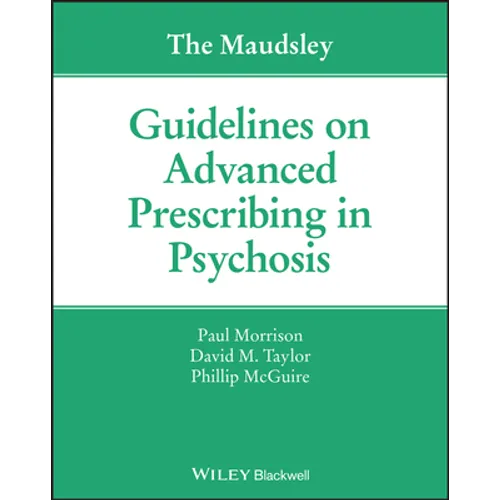 The Maudsley Guidelines on Advanced Prescribing in Psychosis - Paperback