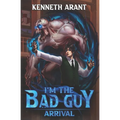 I'm the Bad Guy!?: Arrival - Paperback