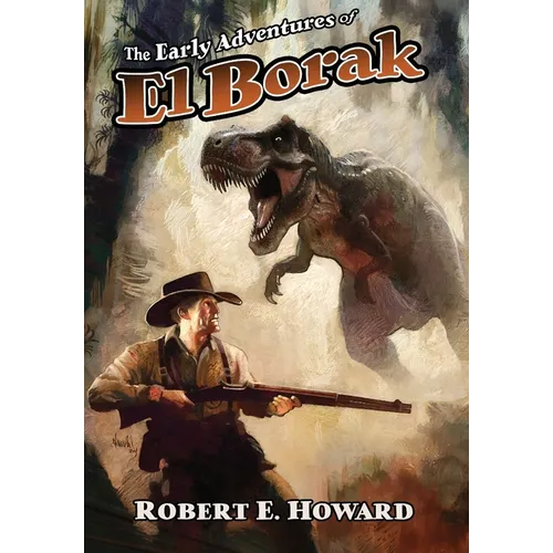 The Early Adventures of El Borak - Hardcover