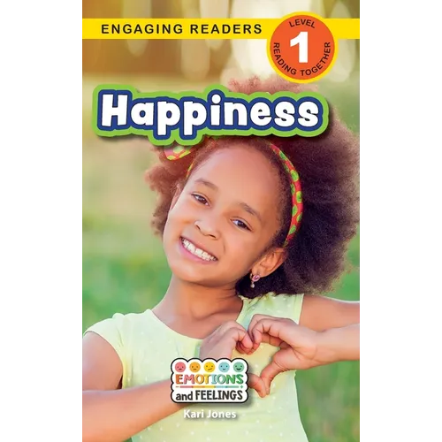 Happiness: Emotions and Feelings (Engaging Readers, Level 1) - Hardcover