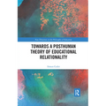 Towards a Posthuman Theory of Educational Relationality - Paperback