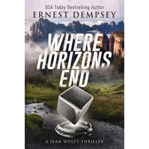 Where Horizons End: A Sean Wyatt Archaeological Thriller - Paperback