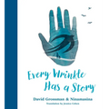 Every Wrinkle Has a Story - Hardcover