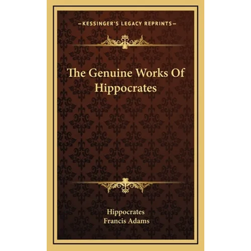 The Genuine Works Of Hippocrates - Hardcover