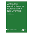 Attributive constructions in North-Eastern Neo-Aramaic - Hardcover