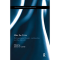 After the Crisis: Anthropological Thought, Neoliberalism and the Aftermath - Paperback