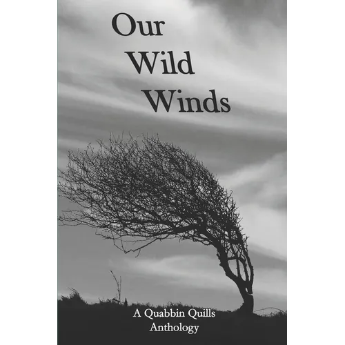 Our Wild Winds: A Quabbin Quills Anthology - Paperback