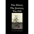 The Driver, The Journey, The Fall - Paperback