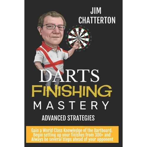Darts Finishing Mastery: Advanced Strategies - Paperback