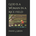 God is a Woman in a Rice Field - Paperback