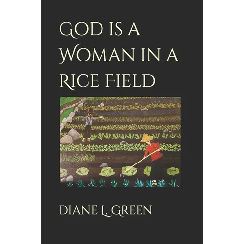 God is a Woman in a Rice Field - Paperback