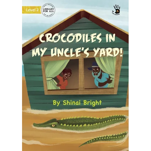 Crocodiles in My Uncle's Yard! - Our Yarning - Paperback