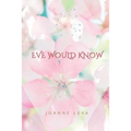 Eve Would Know - Paperback