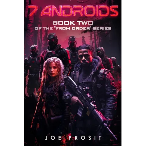 7 Androids: Book Two of the "From Order" Series - Paperback