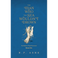 The Man Who the Sea Wouldn't Drown - Paperback