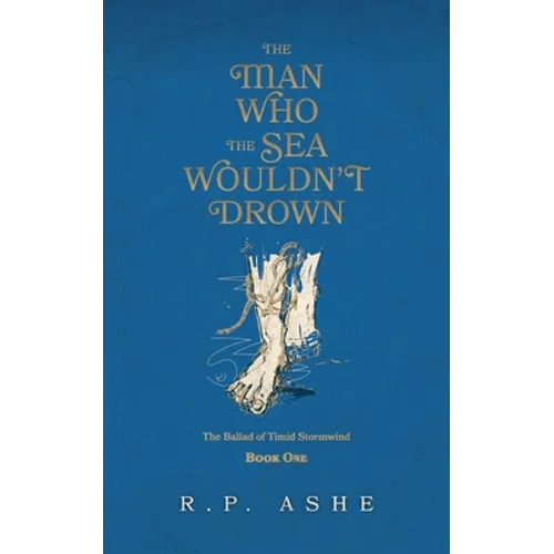 The Man Who the Sea Wouldn't Drown - Paperback