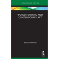 World-Forming and Contemporary Art - Hardcover