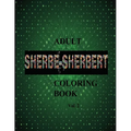 SHERBE-SHERBERT Vol.2 Adult Coloring Book: Sherbe-Sherbert - Paperback
