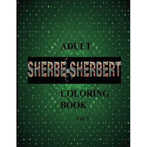 SHERBE-SHERBERT Vol.2 Adult Coloring Book: Sherbe-Sherbert - Paperback
