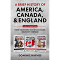 A Brief History of America, Canada and England 3-in-1 Collection