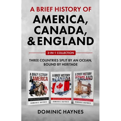 A Brief History of America, Canada and England 3-in-1 Collection
